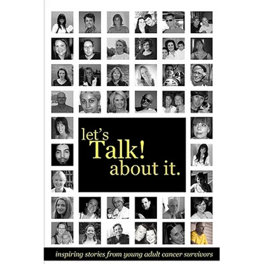 Let's Talk about It: Inspiring Stories from Young Adult Cancer Survivors