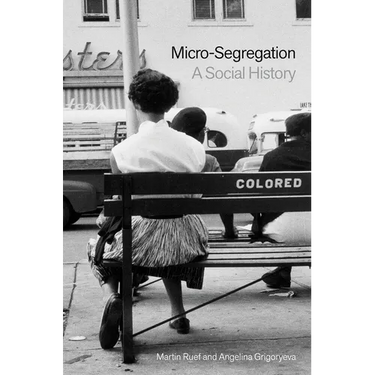 Micro-Segregation: A Social History
