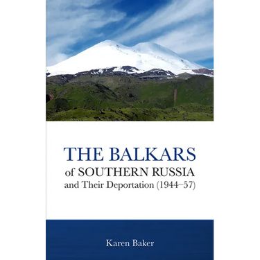 The Balkars of Southern Russia and Their Deportation (1944-57)
