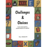 Challenges & Choices: A Teen's Personal Guide for a Successful Progression Into Adulthood