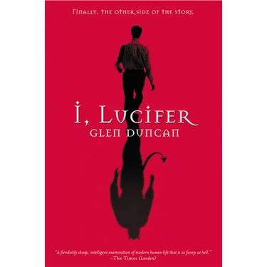 I, Lucifer: Finally, the Other Side of the Story