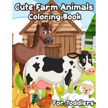 Cute Farm Animals Coloring Book For Toddlers: Enjoy 100 Designs Cute Farm Animals Easy for Beginners to learn How to in Color