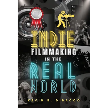 Indie Filmmaking in the Real World