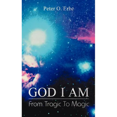 God I Am: From Tragic to Magic