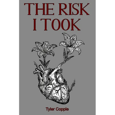 The Risk I Took: A poetry collection where friendship and love collide.