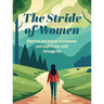 The Stride of Women: Mantras and Quotes to Empower and Inspire Your Walk Through Life