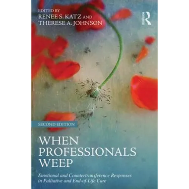 When Professionals Weep: Emotional and Countertransference Responses in Palliative and End-of-Life Care
