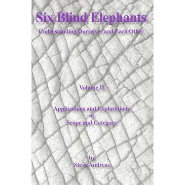 Six Blind Elephants Volume II: Understanding Ourselves and Each Other