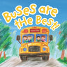 Buses are the Best!: I'm Excited to Ride the School Bus, A School Bus Book for Kids