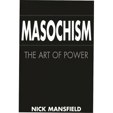 Masochism: The Art of Power