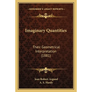 Imaginary Quantities: Their Geometrical Interpretation (1881)