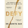 Defy: The Power of No in a World That Demands Yes