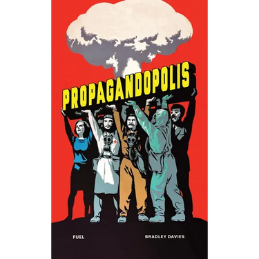 Propagandopolis: A Century of Propaganda from Around the World