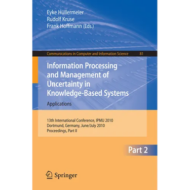 Information Processing and Management of Uncertainty in Knowledge-Based Systems: 13th International Conference, Ipmu 2010, Dortmund, Germany, June 28-