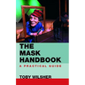 The Mask Handbook: A Practical Guide