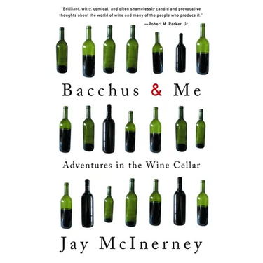 Bacchus and Me: Adventures in the Wine Cellar
