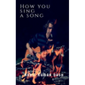 How You Sing A Song