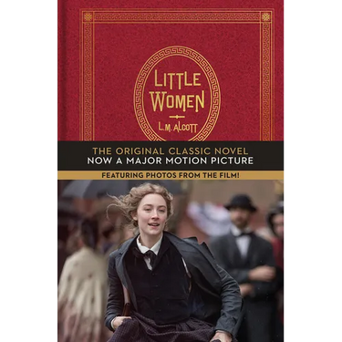 Little Women: The Original Classic Novel Featuring Photos from the Film
