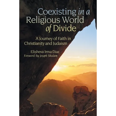 Coexisting in a Religious World of Divide: A Journey of Faith in Christianity and Judaism