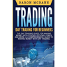 Day Trading: A Comprehensive Guide to Making Money with Day Trading