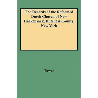 Records of the Reformed Dutch Church of New Hackensack, Dutchess County, New York