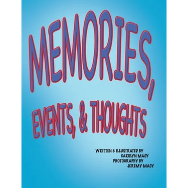 Memories, Events, & Thoughts