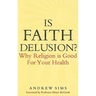 Is Faith Delusion?