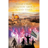 What I Need to Know About the End Times
