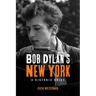 Bob Dylan's New York: A Historic Guide