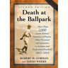 Death at the Ballpark: More Than 2,000 Game-Related Fatalities of Players, Other Personnel and Spectators in Amateur and Professional Baseball, 1862-2