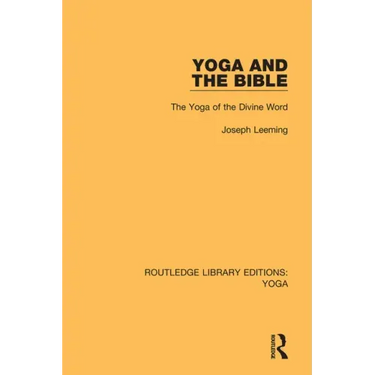 Yoga and the Bible: The Yoga of the Divine Word
