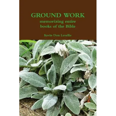 GROUND WORK memorizing entire books of the Bible