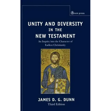 Unity and Diversity in the New Testament: An Inquiry Into the Character of Earliest Christianity