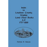 Index to Loudoun County, Virginia, Land Deed Books A-Z, 1757-1800