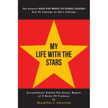 My Life With the Stars: Extraordinary Behind-The-Scenes Memoir of A Movie and TV Producer