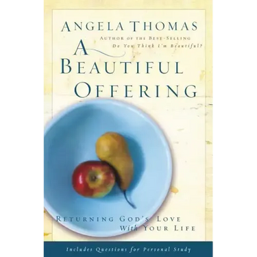 A Beautiful Offering: Returning God's Love with Your Life