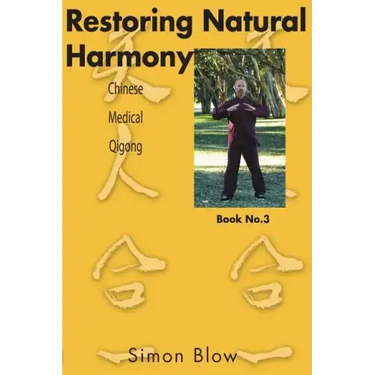 Restoring Natural Harmony: Chinese Medical Qigong