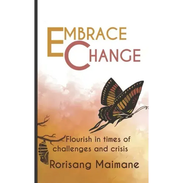 Embrace Change: Flourish In Times Of Challenges And Crisis