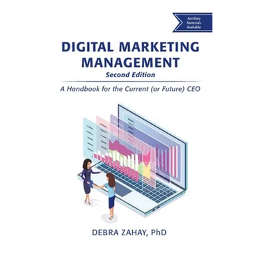 Digital Marketing Management, Second Edition: A Handbook for the Current (or Future) CEO
