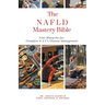 The Non Alcoholic Fatty Liver Disease Mastery Bible: Your Blueprint For Complete Non Alcoholic Fatty Liver Disease Management