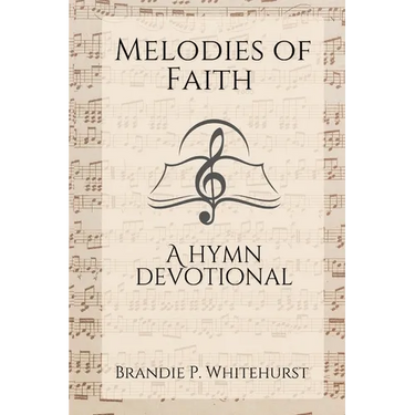 Melodies of Faith: A Hymn Devotional