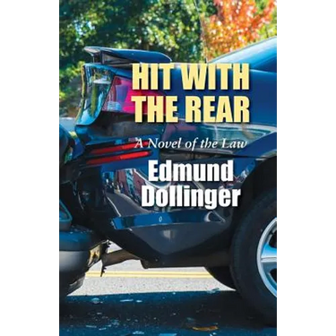 Hit With The Rear: A Novel Of The Law