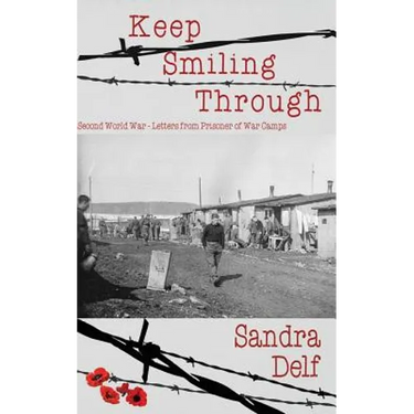 Keep Smiling Through: Second World War - Letters from Prisoner of War Camps