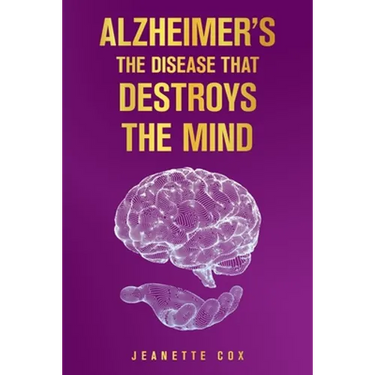 Alzheimer's the Disease That Destroys the Mind