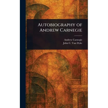 Autobiography of Andrew Carnegie
