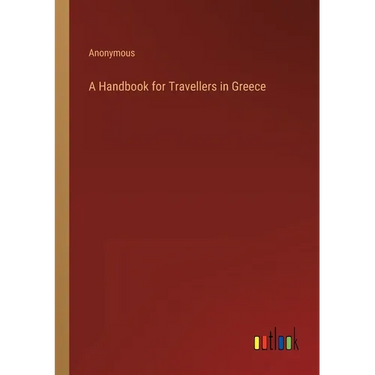 A Handbook for Travellers in Greece
