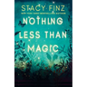 Nothing Less Than Magic