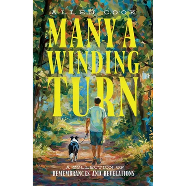 Many a Winding Turn: A Collection of Remembrances and Revelations