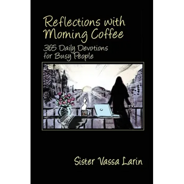 Reflections with Morning Coffee with Sister Vassa