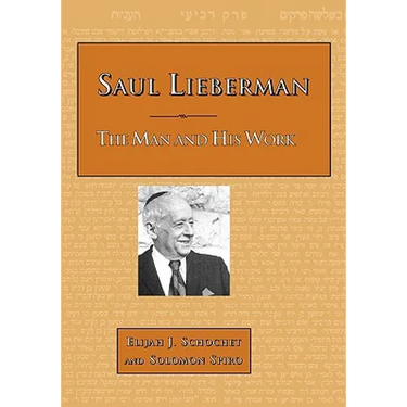 Saul Lieberman: The Man and His Work